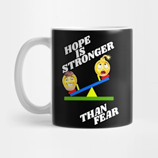 Hope is stronger than fear - white text Mug